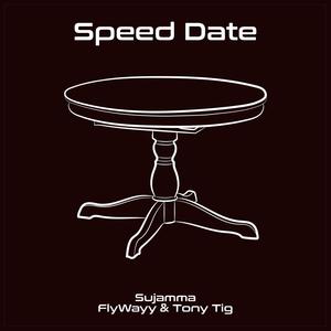 Speed Date (feat. Tony Tig & FlyWayy) (Explicit)