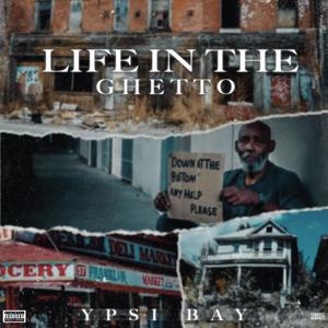 Life In The Ghetto (Explicit)