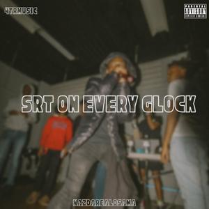 SRT ON EVERY GLOCK (feat. LayDinero) [Explicit]