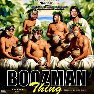 Boozman Thing (feat. Ekow Marvel, Candy B, Kino Bhangz, Rany Dopesongz & Koo Kyei) [Explicit]