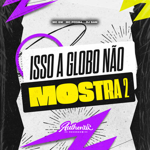 Isso a Globo Não Mostra 2 (Explicit)