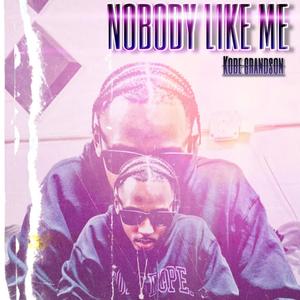 Nobody Like Me (Explicit)
