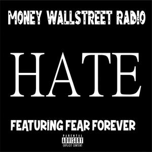 Hate (feat. Fear Forever) (Explicit)