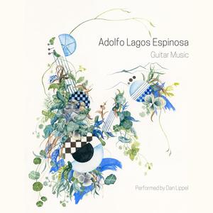 Adolfo Lagos Espinosa: Guitar Music