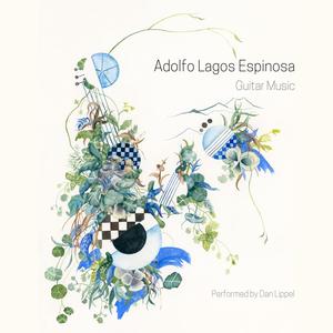 Adolfo Lagos Espinosa - Guitar Suite: Sarabanda (feat. Daniel Lippel)