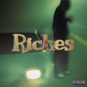 Riches (feat. KHAL*) [Explicit]