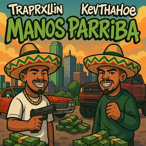 MANOS PARRIBA (feat. TrapRxllin) (Explicit)