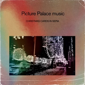 Christmas Cards In Sepia (Music for the winter solstice) [Explicit]