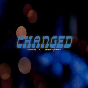 Changed (feat. Jemantajimanii)