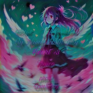 Fly Away With My Heart (feat. be.foreal.kore & Trasco) (Explicit)