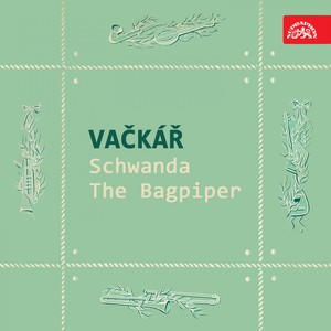 Vačkář: Schwanda The Bagpiper. Dances of Nations of the Ballet