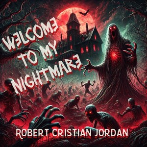 Robert Cristian Jordan - Welcome to My Nightmare