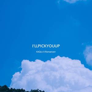 I'LLPICKYOUUP (Speed Up)