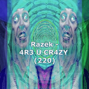 4r3 U Cr4zy (220)