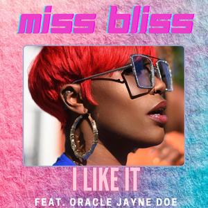 I Like It (feat. Oracle Jayne Doe) [Explicit]