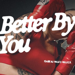 Better By You