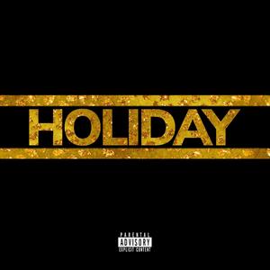 Holiday (feat. DJ 6Rings & Its Yo Boi O) [Explicit]