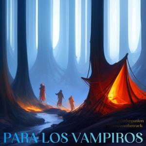 PARA LOS VAMPIROS (Explicit)