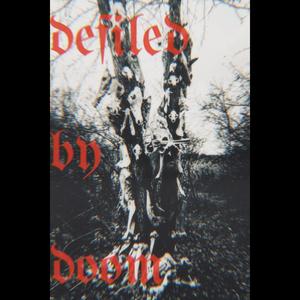 Defiled By Doom (Explicit)