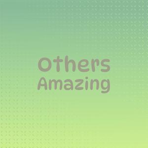 Others Amazing