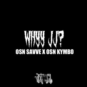 Whyy JJ? (feat. OSN SavvE) [Explicit]