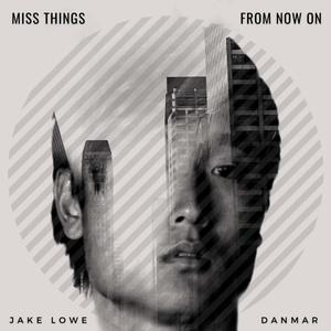 Miss Things (feat. Jake Lowe)