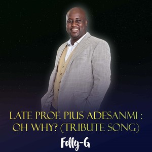 Late Prof. Pius Adesanmi: Oh Why? (Tribute Song)