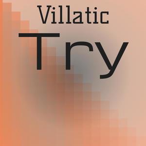 Villatic Try