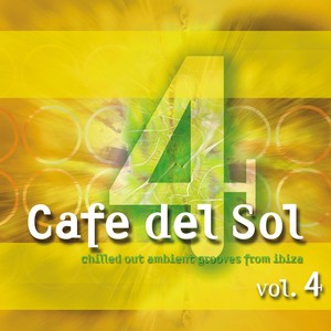 Cafe Del Sol Vol. 4 (chilled Out Ambient Grooves From Ibiza)