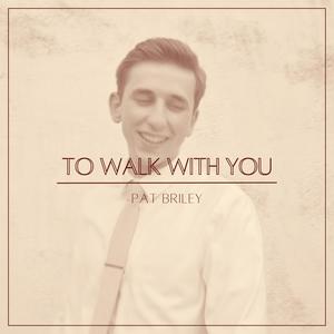 To Walk With You (feat. Michael Crosby & Hanna Mangiovillano)