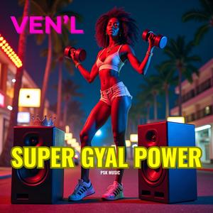 Super Gyal Power (feat. PSK Music)