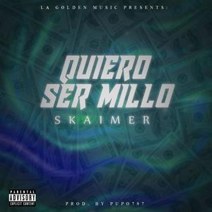 QUIERO SER MILLO (feat. SKAIMER) (Explicit)