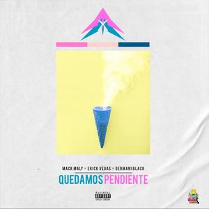 Quedamos Pendiente (feat. Erick Vegas & Germani Black) [Explicit]