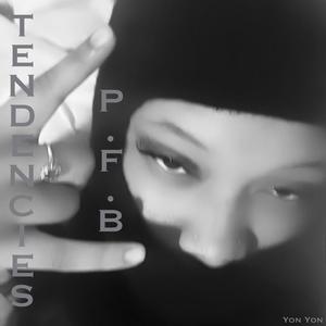 P.F.B Tendencies (Explicit)