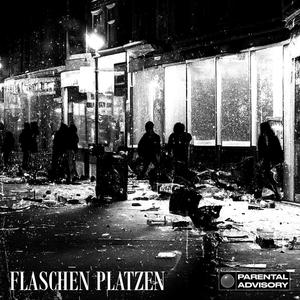 FLASCHEN PLATZEN (Explicit)