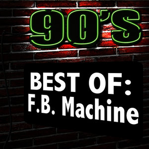 90's Best, F.B. Machine