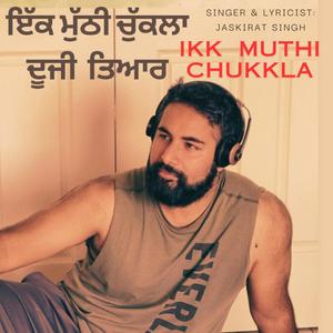 Ikk Muthi Chukla (feat. Kam Lohgarh)