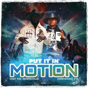 Put it in motion (feat. Countryboii Tye)