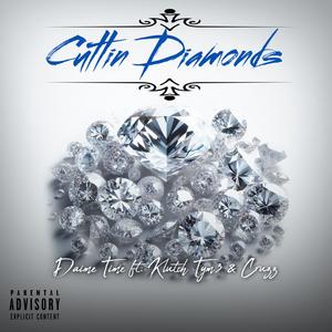 Cuttin' Diamonds (feat. Klutch Tym3 & Daine Time) (Explicit)