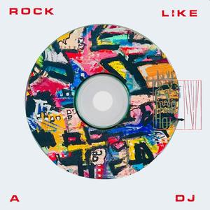 ROCK LIKE A DJ (Explicit)