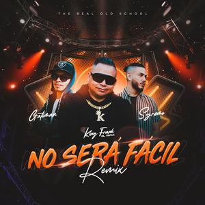 No Será Fácil (feat. Syrome & Gatiman) [Remix]