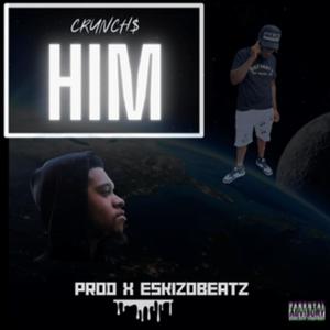 Crunch$ "HIM" (Explicit)