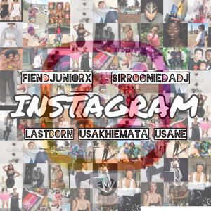 Instagram (feat. FiendjuniorX, SirRoonie, LastBorn, uSane & uSakhieMata)