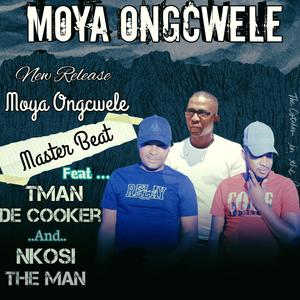 Moya Ongcwele (feat. Tman the cooker & Nkosi the man)