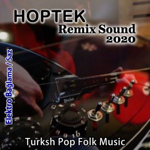 Hoptek Remix Sound 2020 (Electro Bağlama / Saz)