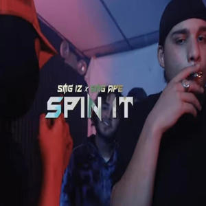Spin it (feat. Smg Iz & Smg Ape) (Explicit)