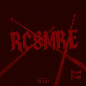 RCSMRE (feat. Kaelonthebeat)