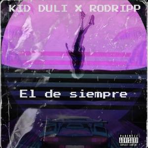 El De Siempre (feat. Rodripp) [Explicit]