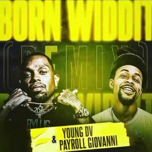 Born Widdit (feat. Payroll Giovanni) (Remix Remastered|Explicit)