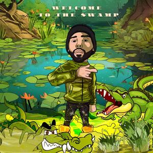 WELCOME TO THE SWAMP (Explicit)